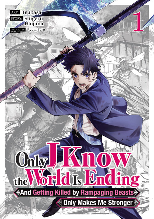 Only I Know the World Is Ending and Getting Killed by Rampaging Beasts Only Makes Me Stronger (Manga) Vol. 1 - MangaShop.ro