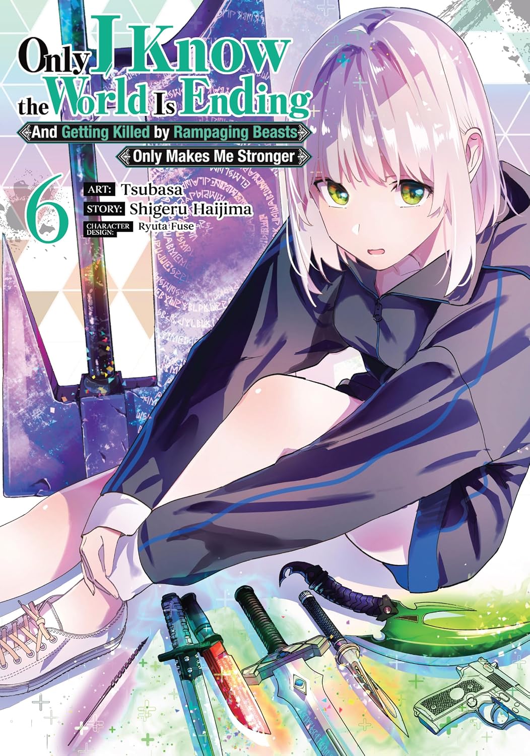 Only I Know the World Is Ending and Getting Killed by Rampaging Beasts Only Makes Me Stronger Vol. 6 - MangaShop.ro