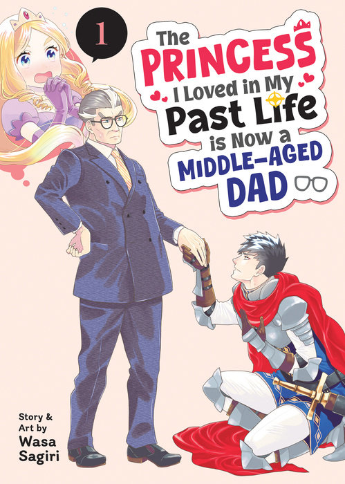 Princess I Loved in My Past Life Is Now a Middle-Aged Dad Vol. 1 - MangaShop.ro