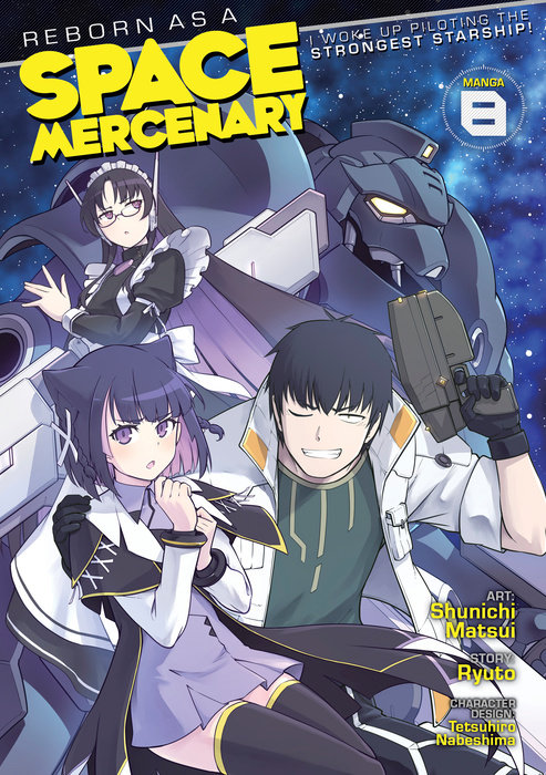 Reborn as a Space Mercenary: I Woke Up Piloting the Strongest Starship! (Manga) Vol. 8 - MangaShop.ro
