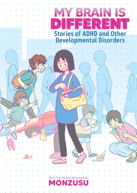 My Brain Is Different: Stories of ADHD and Other Developmental Disorders - MangaShop.ro