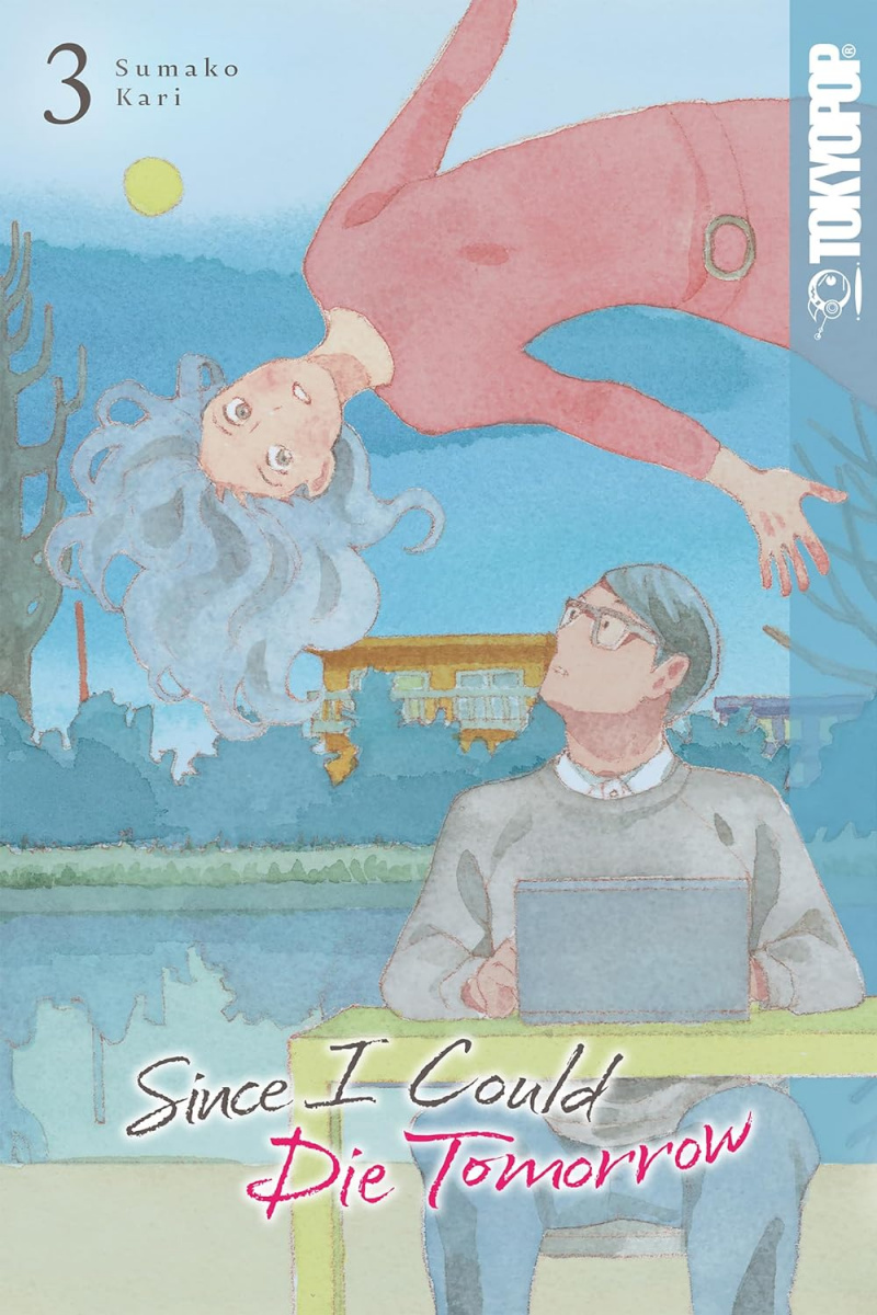 Since I Could Die Tomorrow, Volume 3 - MangaShop.ro