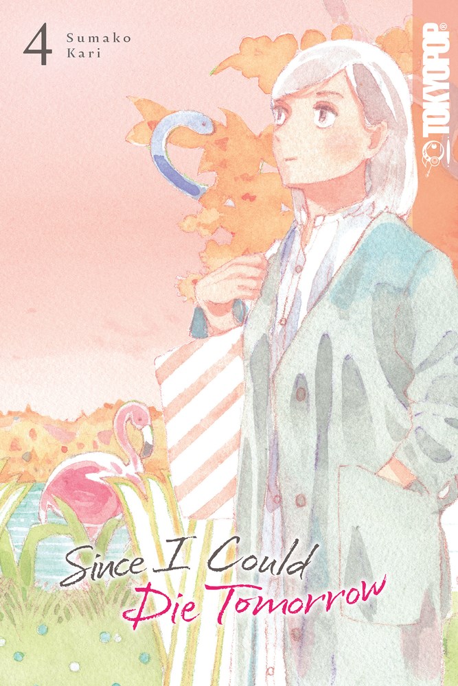 Since I Could Die Tomorrow, Volume 4 - MangaShop.ro