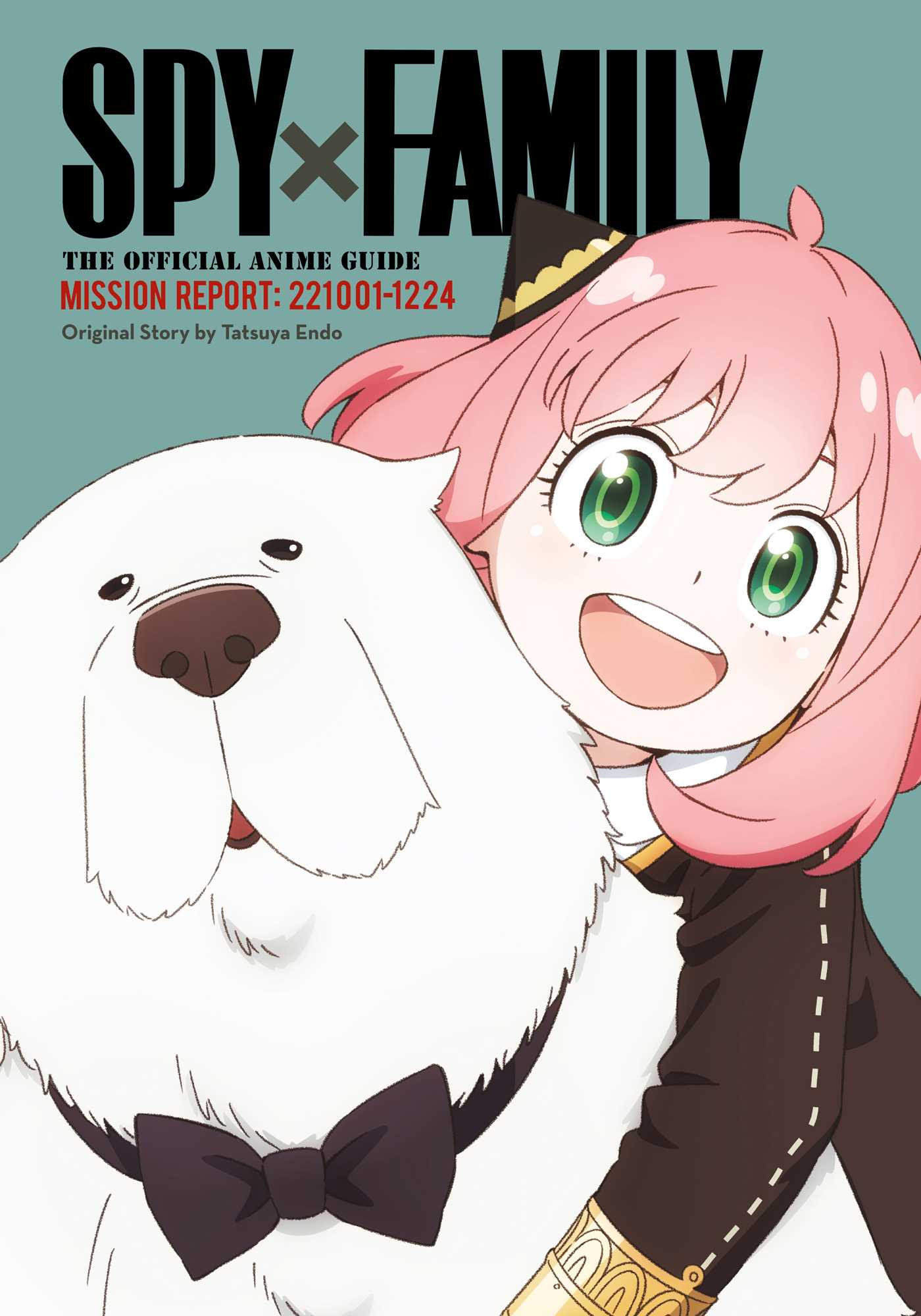 Spy X Family: The Official Anime Guide--Mission Report: 221001-1224 - MangaShop.ro