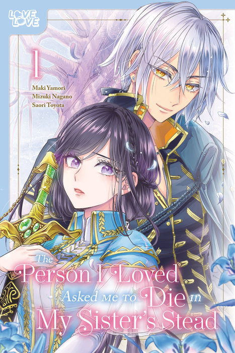 The Person I Loved Asked Me to Die in My Sister's Stead, Volume 1: Volume 1 - MangaShop.ro