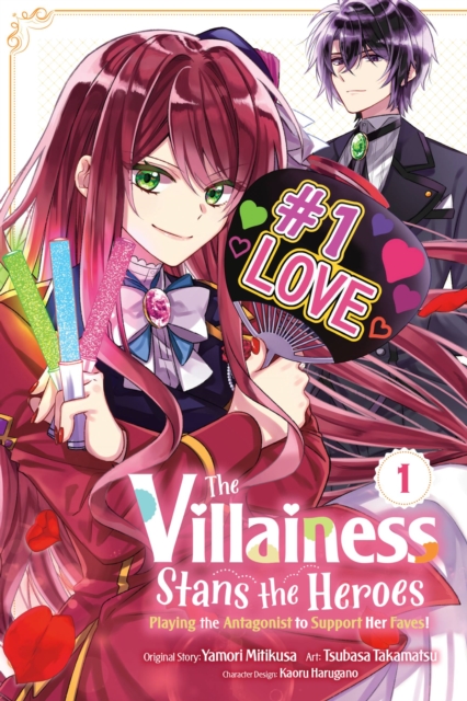 The Villainess Stans the Heroes: Playing the Antagonist to Support Her Faves!, Vol. 1 - MangaShop.ro