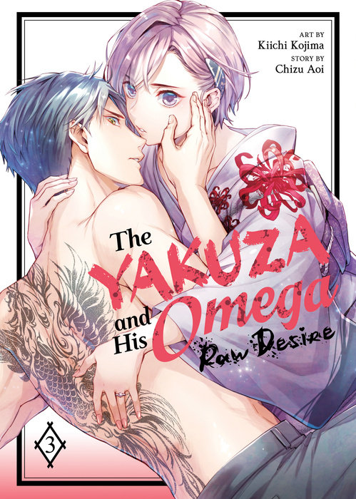 The Yakuza and His Omega: Raw Desire Vol. 3 - MangaShop.ro