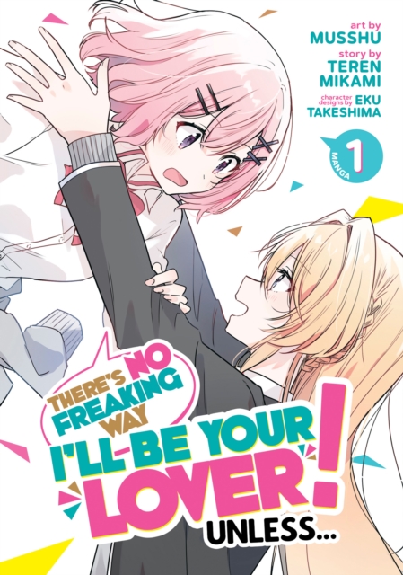 There's No Freaking Way I'll Be Your Lover! Unless... (Manga) Vol. 1 - MangaShop.ro