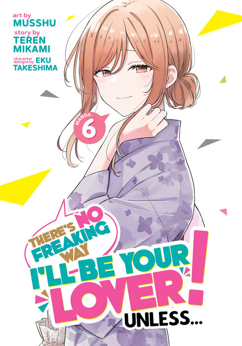 There's No Freaking Way I'll Be Your Lover! Unless... (Manga) Vol. 6 - MangaShop.ro