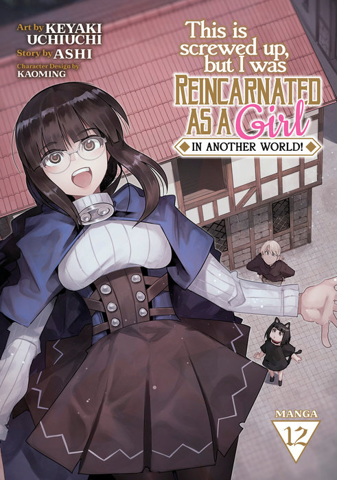 This Is Screwed Up, But I Was Reincarnated as a Girl in Another World! (Manga) Vol. 12 - MangaShop.ro