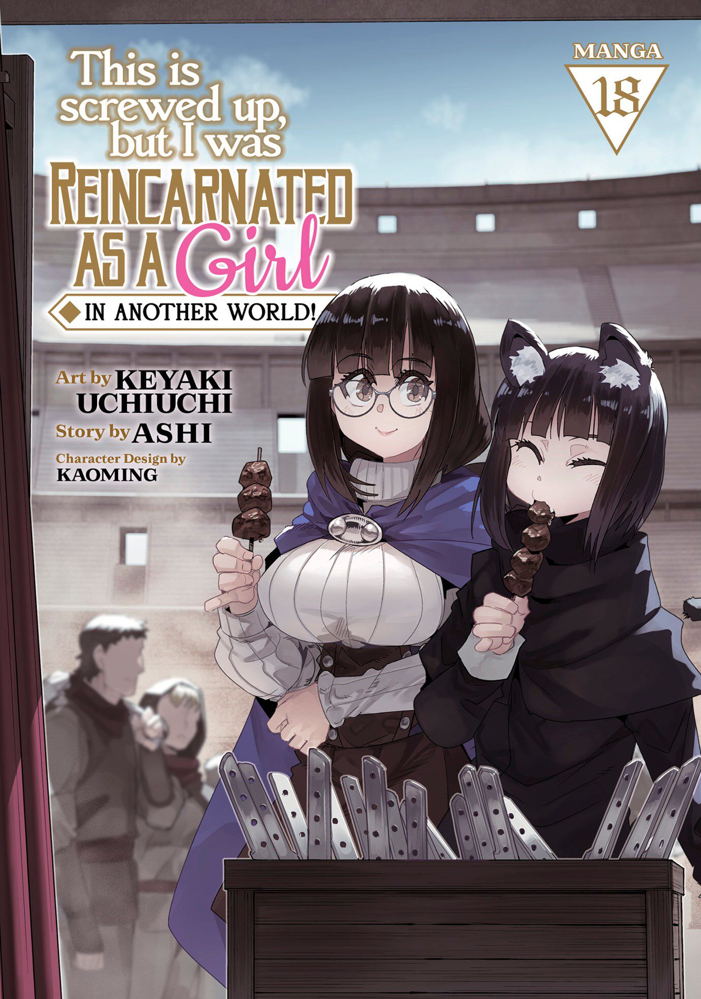 This Is Screwed Up, But I Was Reincarnated As a GIRL in Another World! (Manga) Vol. 18 - MangaShop.ro
