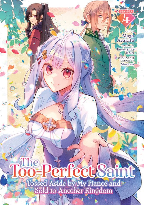 The Too-Perfect Saint: Tossed Aside by My Fiancé and Sold to Another Kingdom Vol. 4 - MangaShop.ro