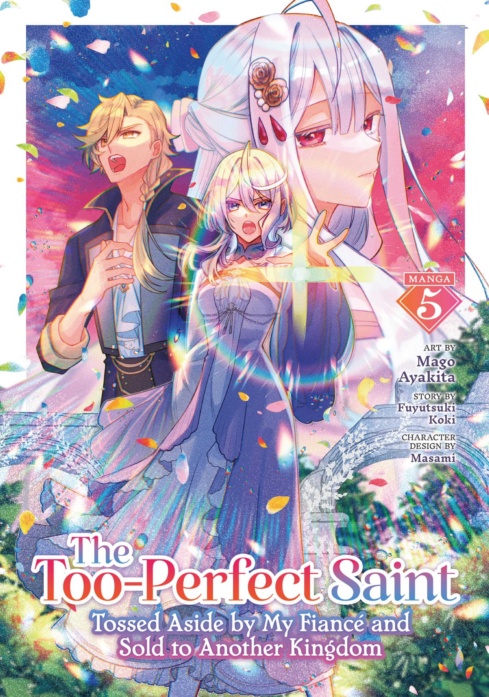 The Too-Perfect Saint: Tossed Aside by My Fiancé and Sold to Another Kingdom (Manga) Vol. 5 - MangaShop.ro