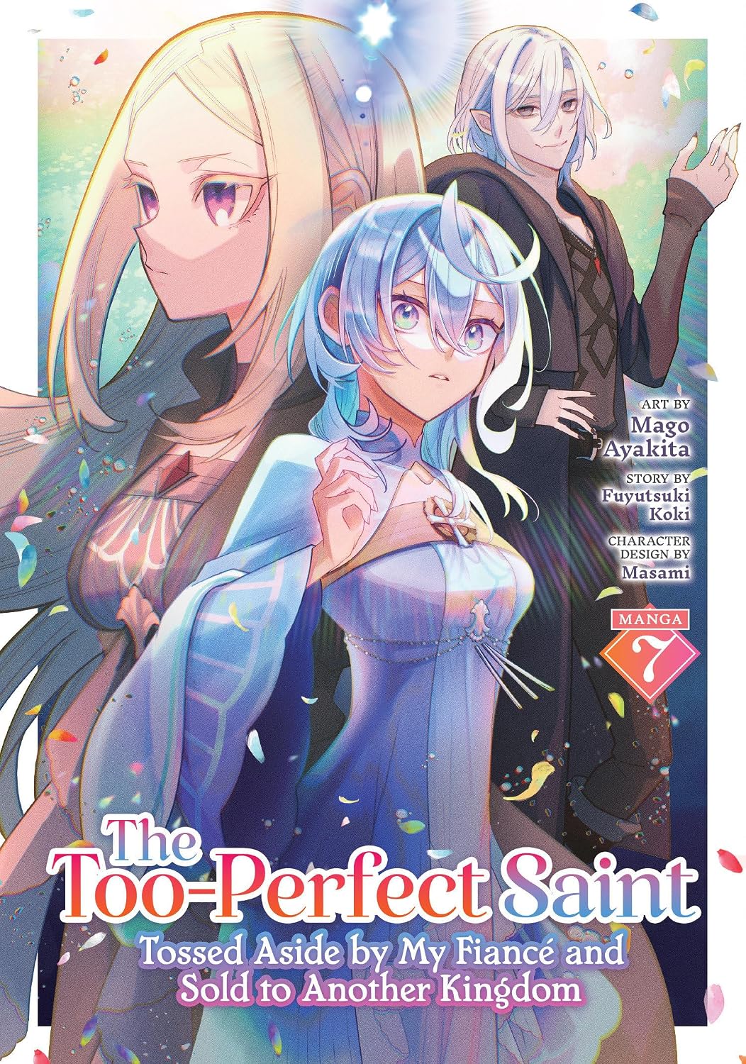 Too-Perfect Saint: Tossed Aside by My Fiancée and Sold to Another Kingdom Vol. 7 - MangaShop.ro