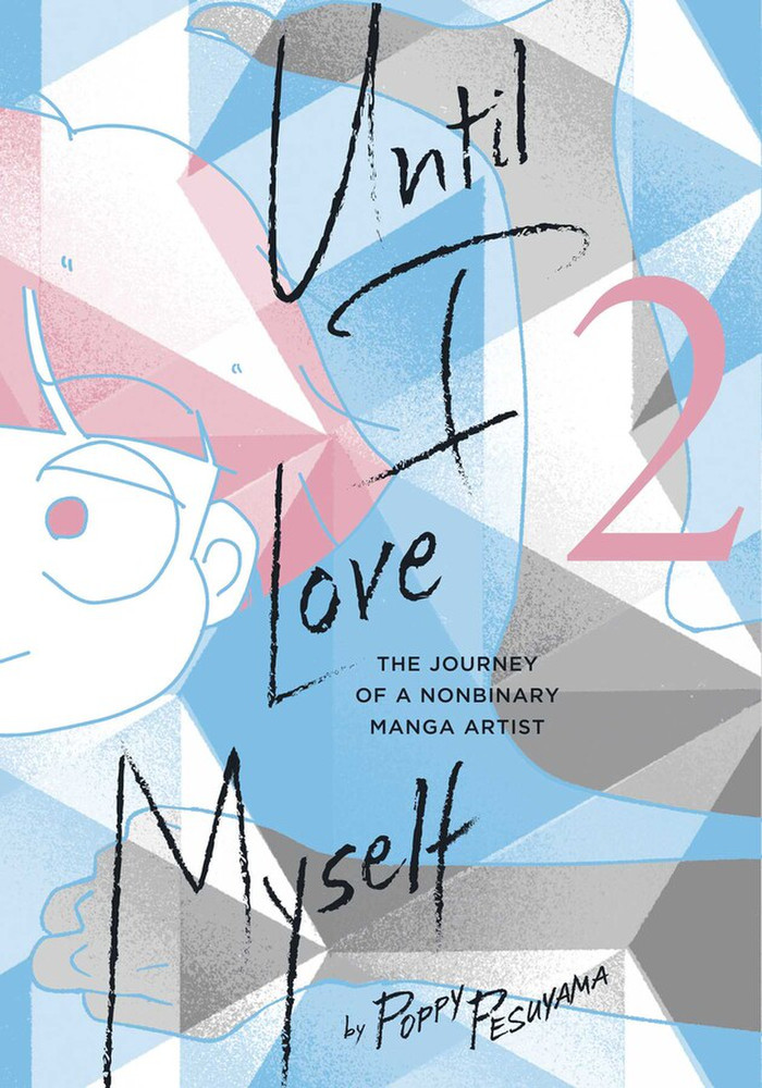 Until I Love Myself, Vol. 2: The Journey of a Nonbinary Manga Artist - MangaShop.ro