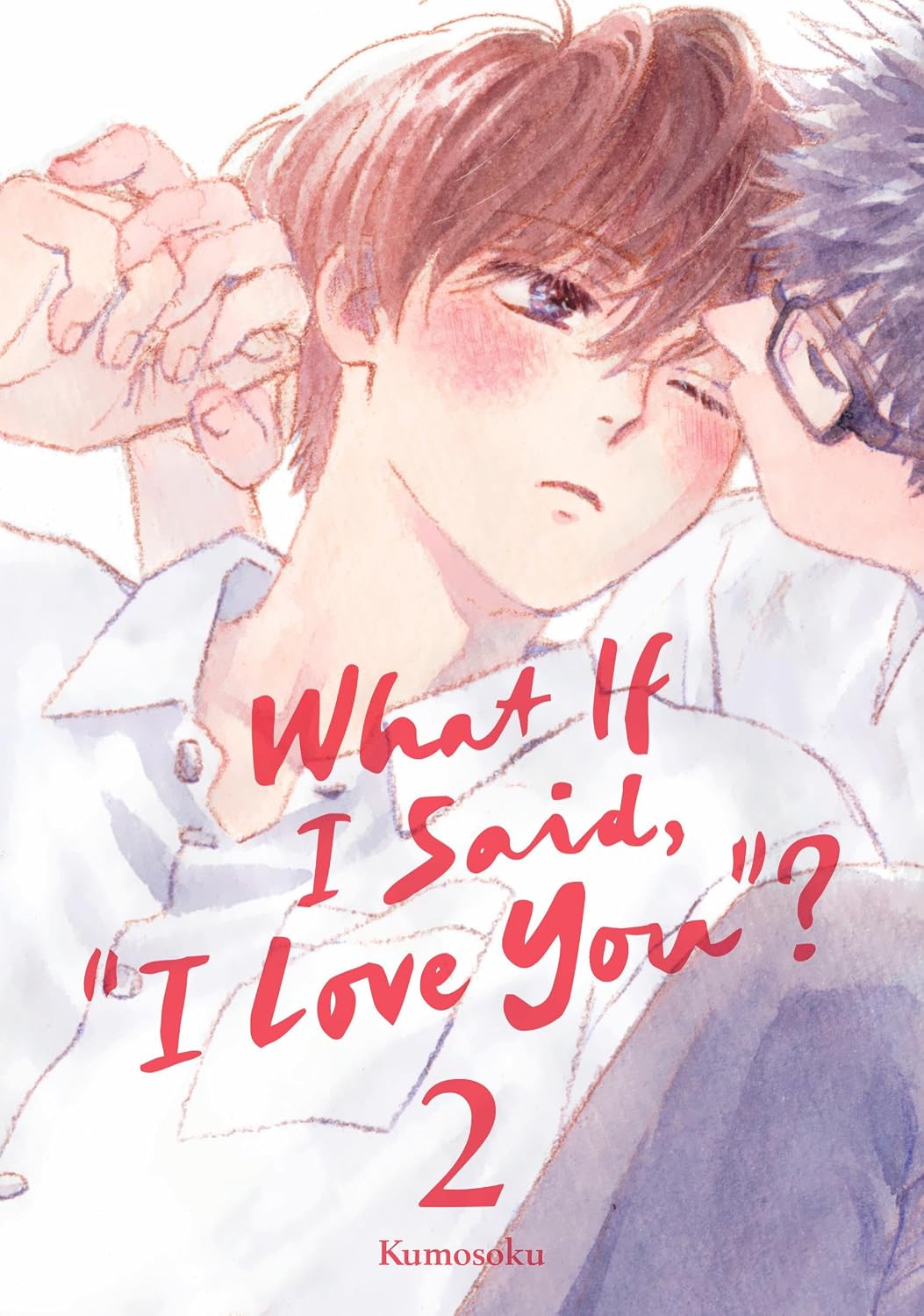 What If I Said, I Love You? 2 - MangaShop.ro
