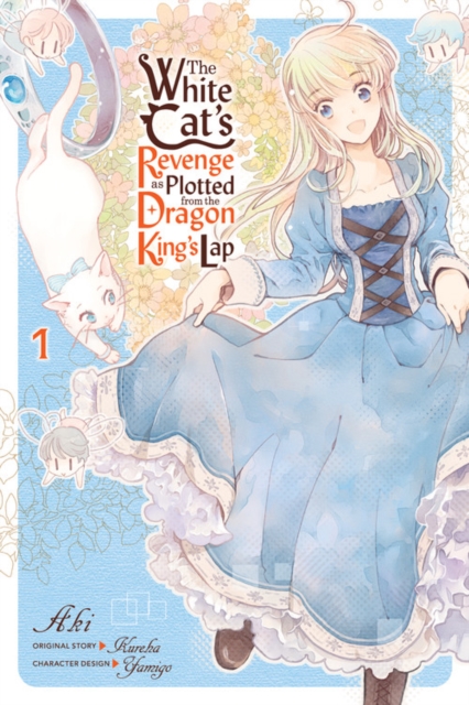 The White Cat's Revenge as Plotted from the Dragon King's Lap Vol.  1 - MangaShop.ro