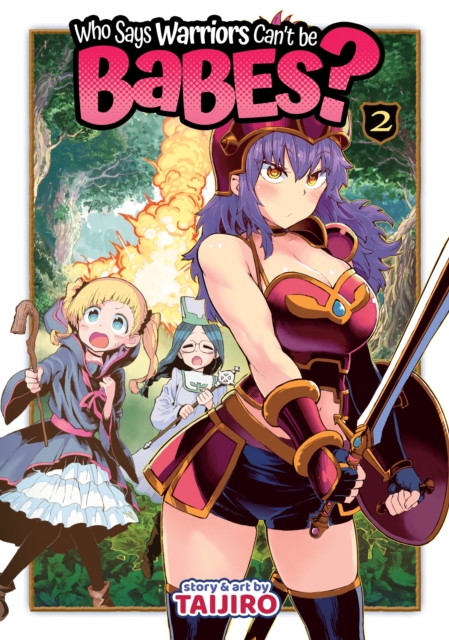 Who Says Warriors Can't Be Babes? Vol.  2 - MangaShop.ro
