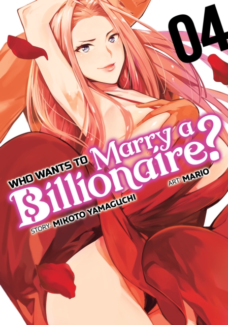 Who Wants to Marry a Billionaire? Vol. 4 - MangaShop.ro