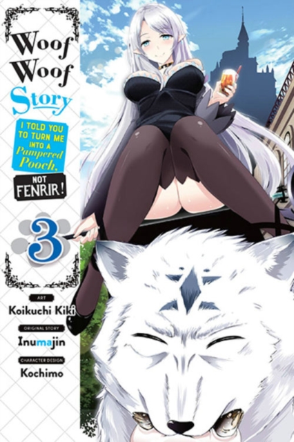 Woof Woof Story: I Told You to Turn Me Into a Pampered Pooch, Not Fenrir! Vol.  3 - MangaShop.ro
