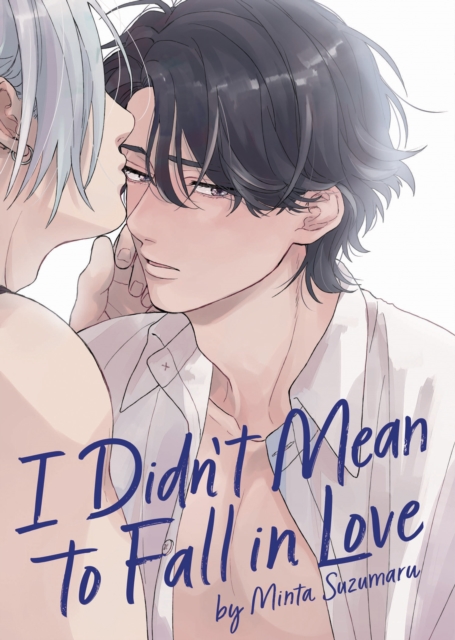 I Didn't Mean to Fall in Love - MangaShop.ro
