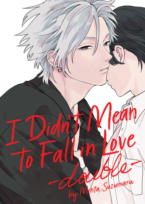 I Didn't Mean to Fall in Love -Double- - MangaShop.ro