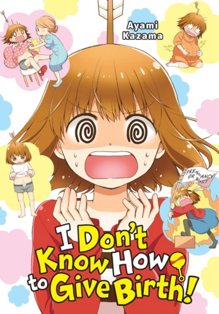 I Don't Know How to Give Birth! - MangaShop.ro