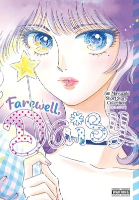 Farewell, Daisy: Jun Mayuzuki Short Story Collection - MangaShop.ro