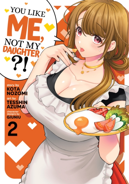 You Like Me, Not My Daughter?! (Manga) Vol. 2 - MangaShop.ro
