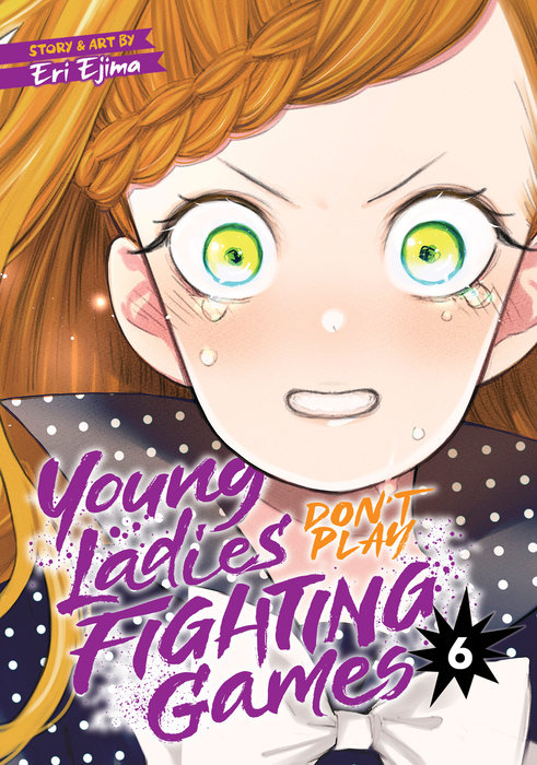 Young Ladies Don't Play Fighting Games Vol. 6 - MangaShop.ro
