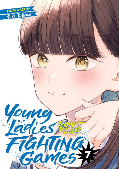 Young Ladies Don't Play Fighting Games Vol. 7 - MangaShop.ro