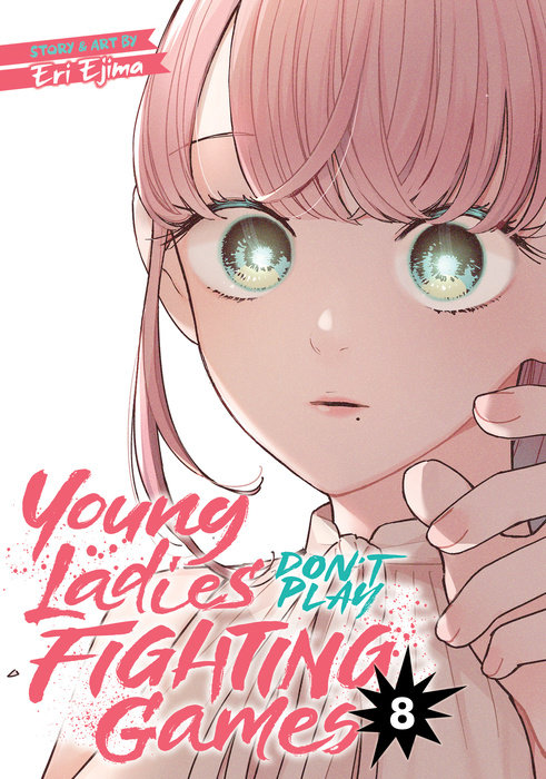 Young Ladies Don't Play Fighting Games Vol. 8 - MangaShop.ro