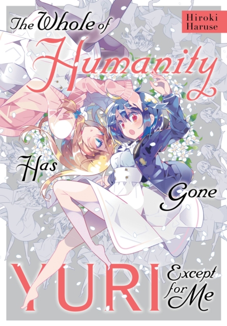The Whole of Humanity Has Gone Yuri Except for Me - MangaShop.ro
